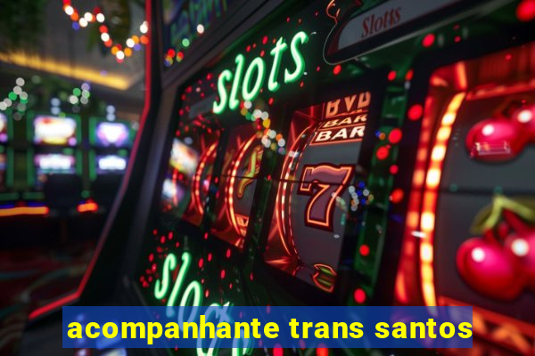 acompanhante trans santos